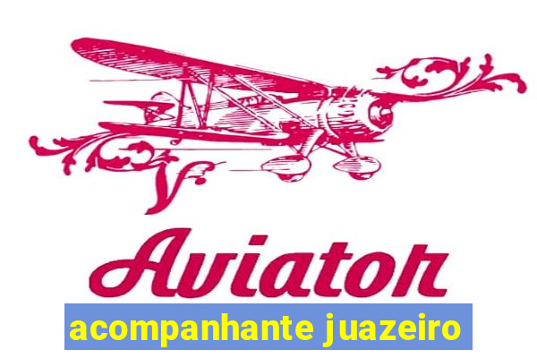 acompanhante juazeiro